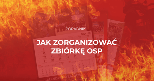 Organizacja zbiórki OSP - o czym pamiętać? Poradnik